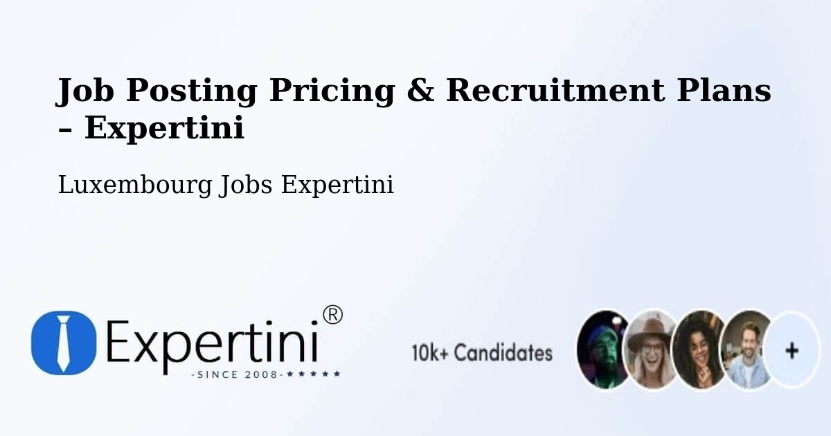 Job Posting Pricing & Recruitment Plans – Heisdorf - Heisdorf, Luxembourg Jobs Expertini